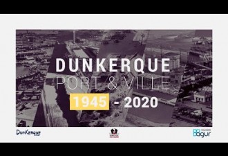 DUNKERQUE, PORT & VILLE : 1945 – 2020